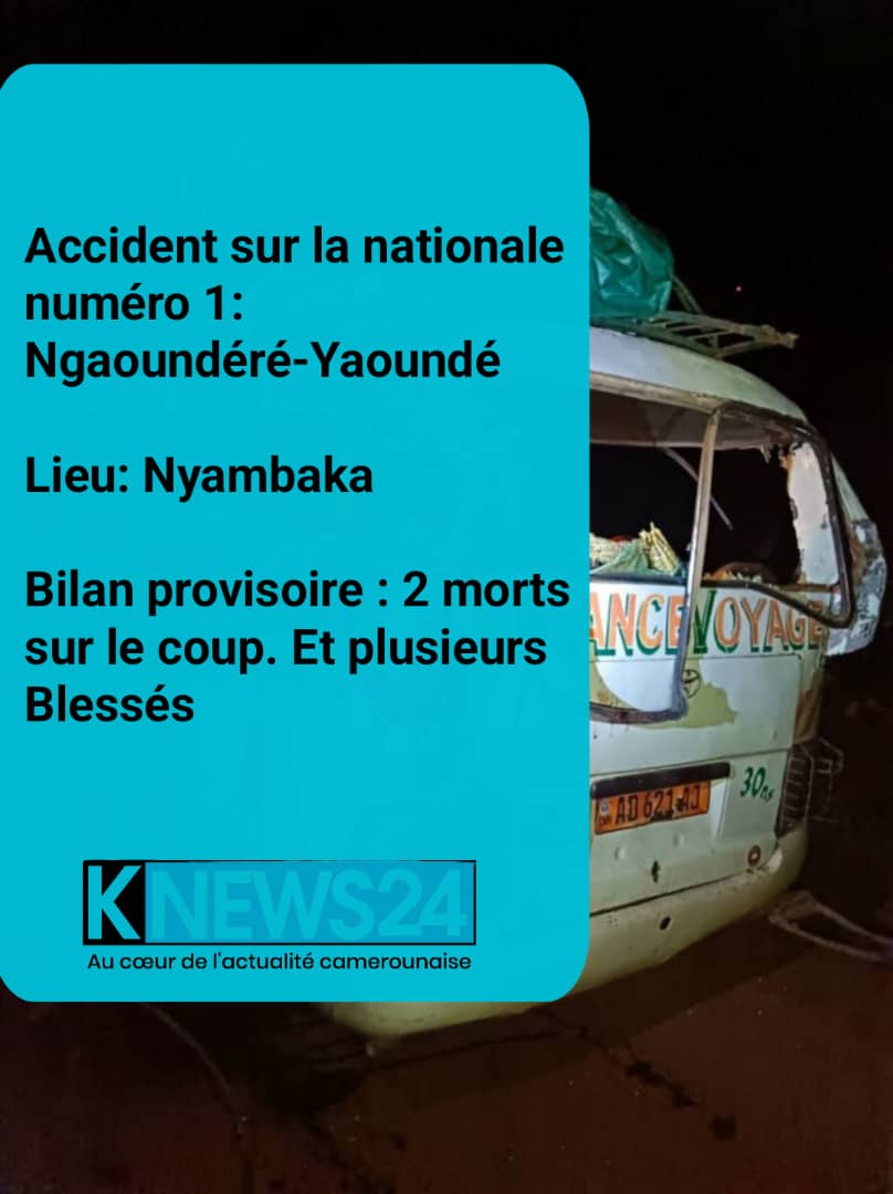 Ngaoundéré - Yaoundé : un accident fait des morts. Actualité du Cameroun